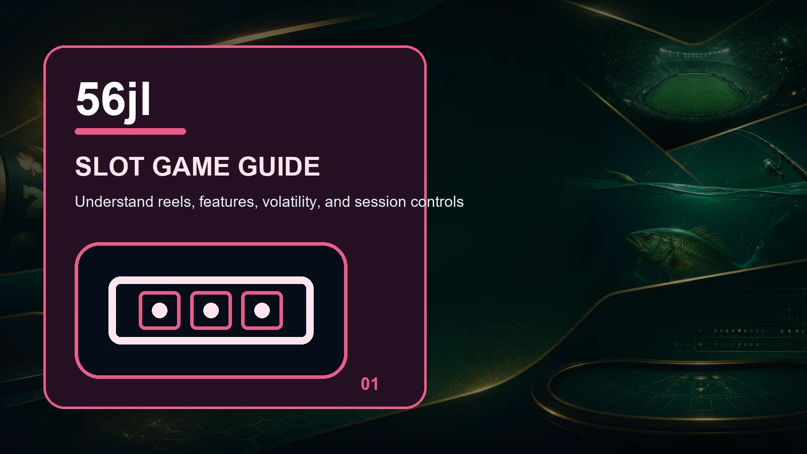 56jl slots full-width visual guide 1