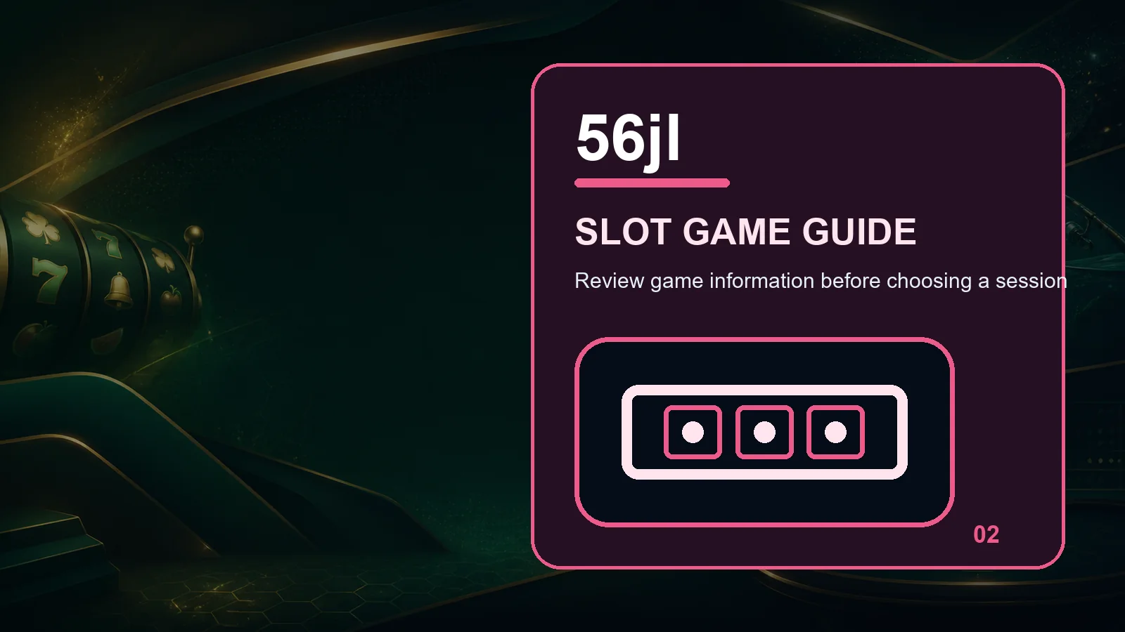56jl slots full-width visual guide 2